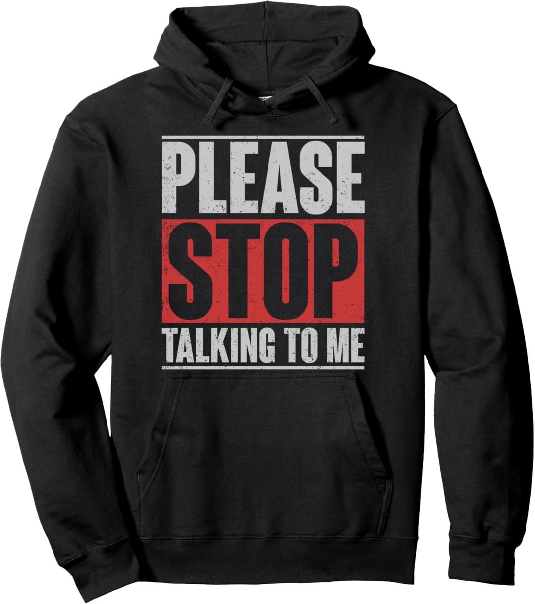 Bitte hör auf mit mir zu reden Lustiges Antisozial Geschenk Pullover Hoodie