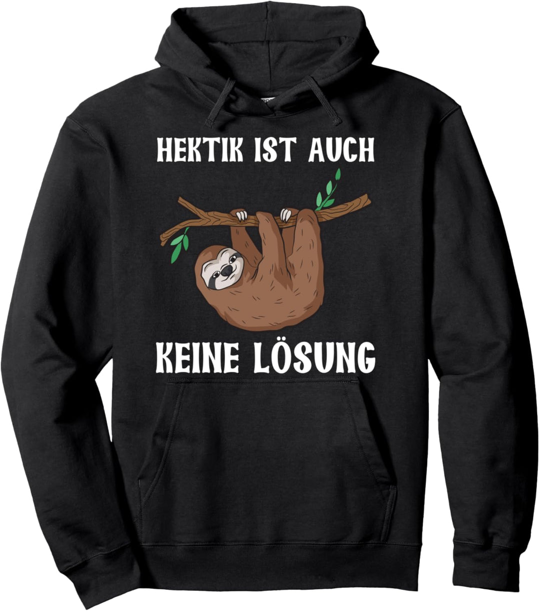Hektik Ist Auch Keine Lösung Morgenmuffel Chill Faultier Pullover Hoodie