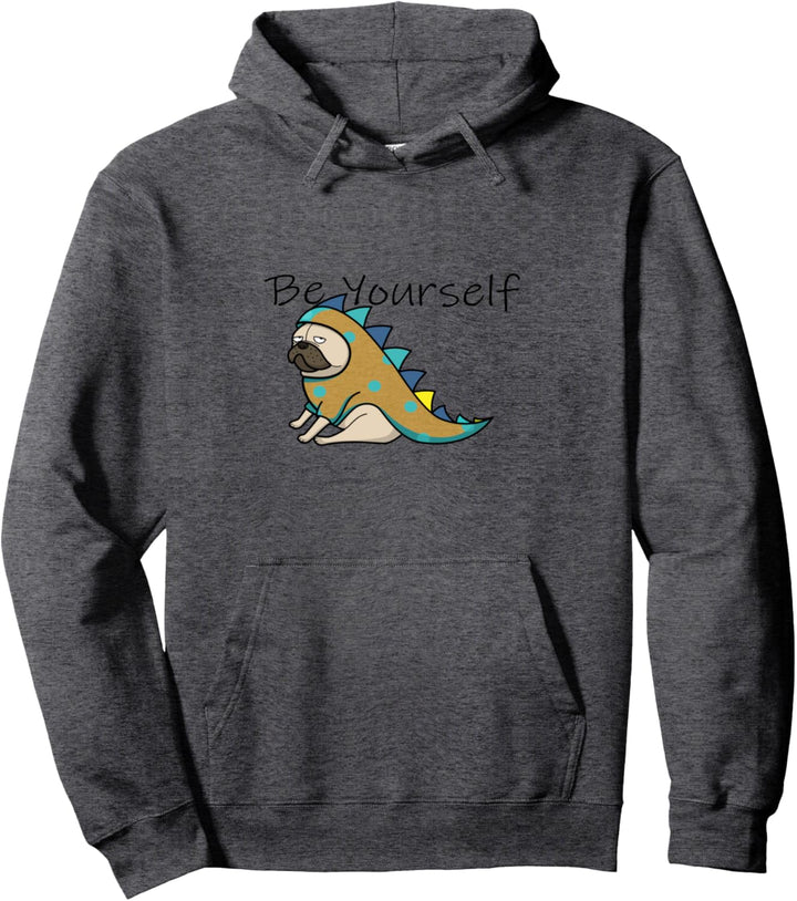 Be Yourself - Mops in Dinokostüm Pullover Hoodie