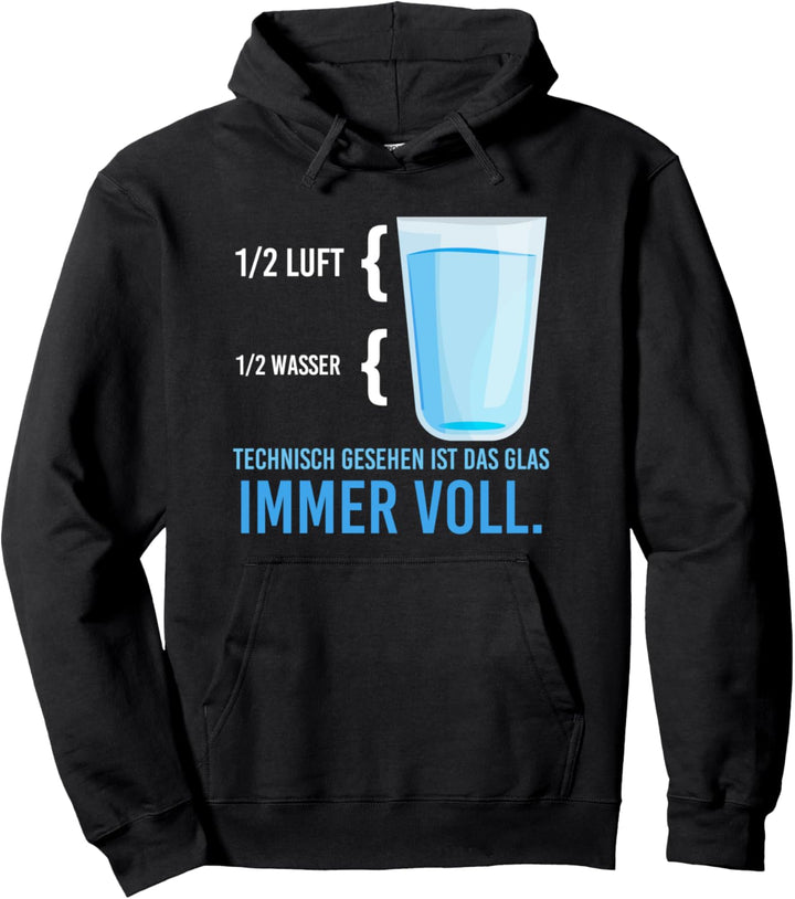 Technisch gesehen ist das Glas immer voll Physik Pullover Hoodie