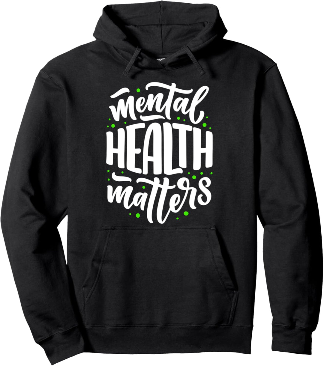 Mental Health Matters Psychische Gesundheit Bewusstsein Pullover Hoodie