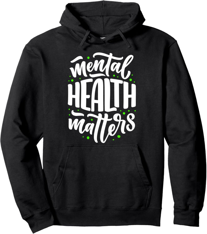 Mental Health Matters Psychische Gesundheit Bewusstsein Pullover Hoodie