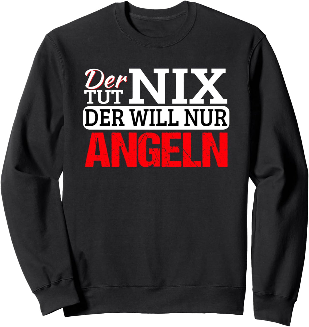 Der tut nix der will nur angeln Lustig Hobby Fun Angler Sweatshirt