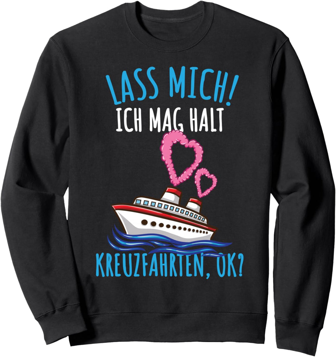 Ich Mag Kreuzfahrten Sweatshirt