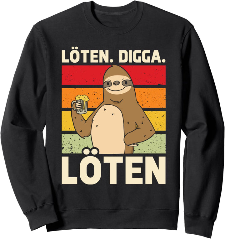 Löten Digga, lustiges Vintage Faultier Party und Feier Sweatshirt