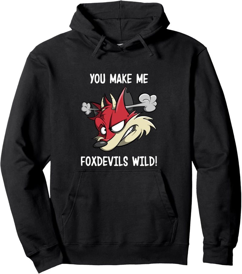 You make me foxdevilswild - lustiges Fuchs Sprüche Fun Pullover Hoodie