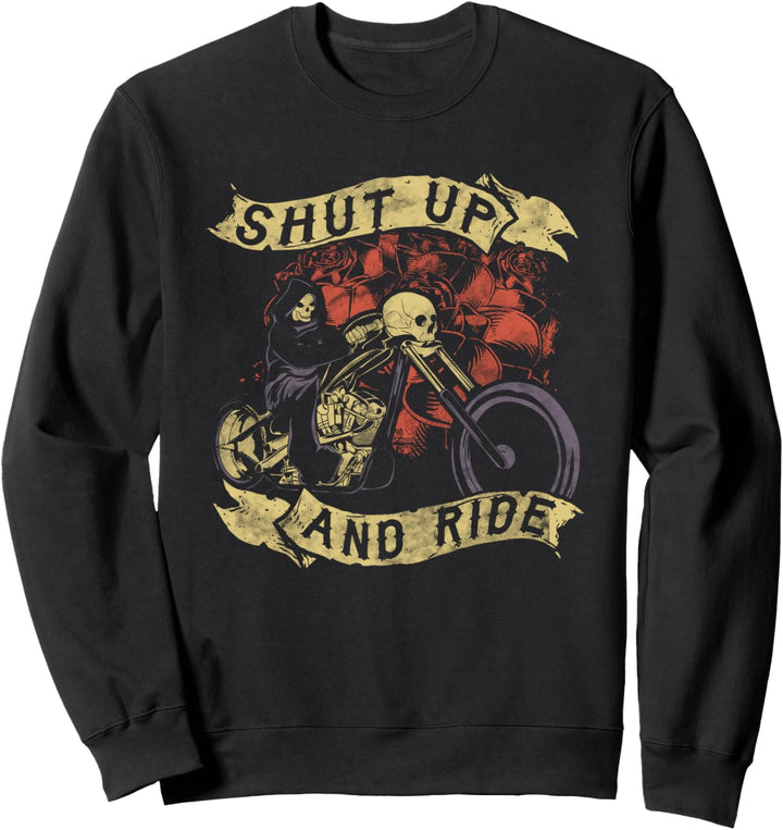 Shut Up And Ride Skull Motorcycle Gift Biker Grim Reaper Sweatshirt