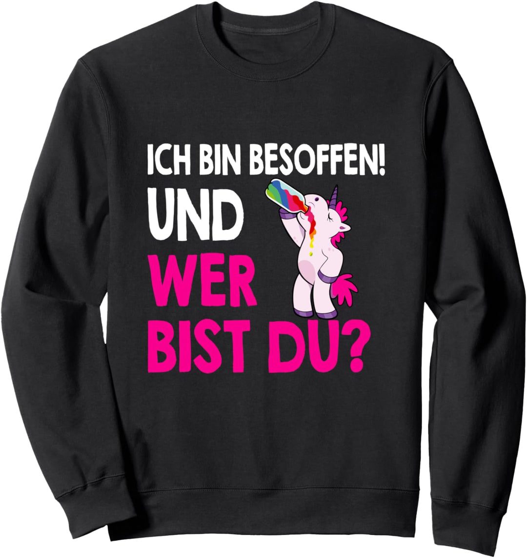 Ich bin besoffen und wer bist du Einhorn Biermarke Sweatshirt