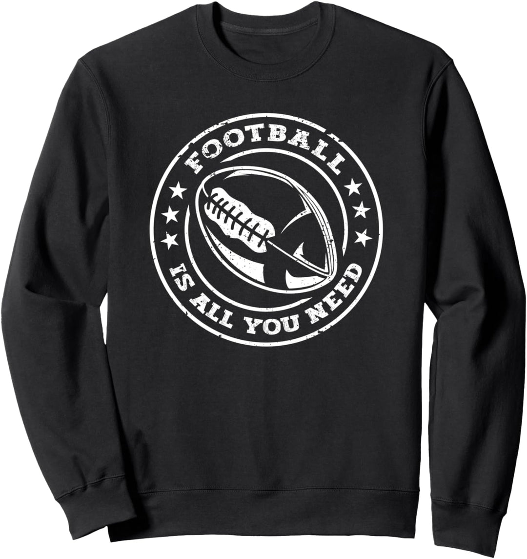 American Football is all you need, Football Fan Sweatshirt