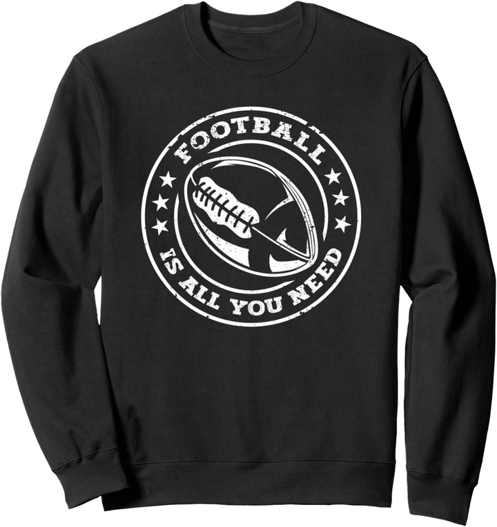 American Football is all you need, Football Fan Sweatshirt