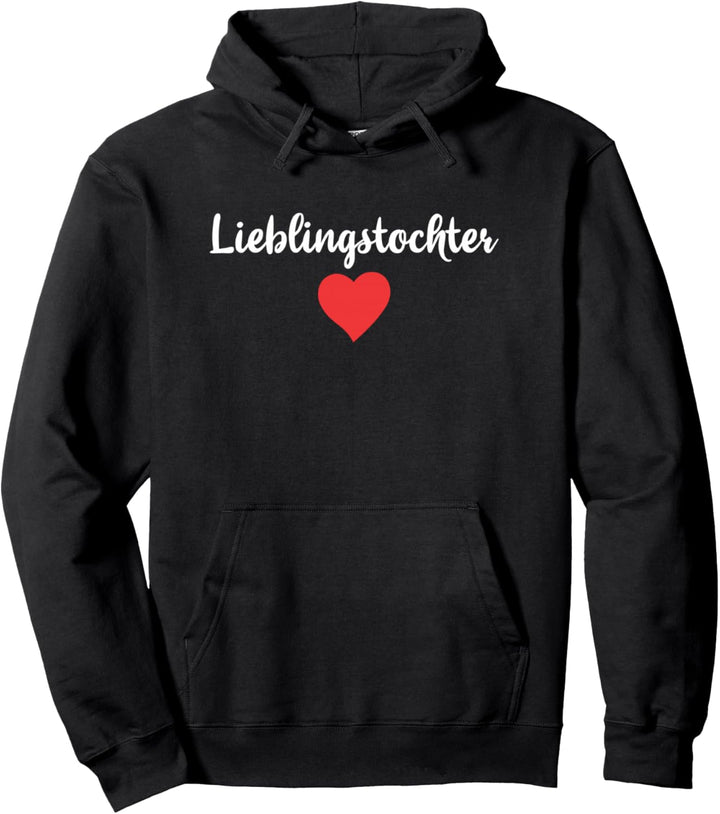 Lieblingstochter Tochter Geschenk Liebe Pullover Hoodie