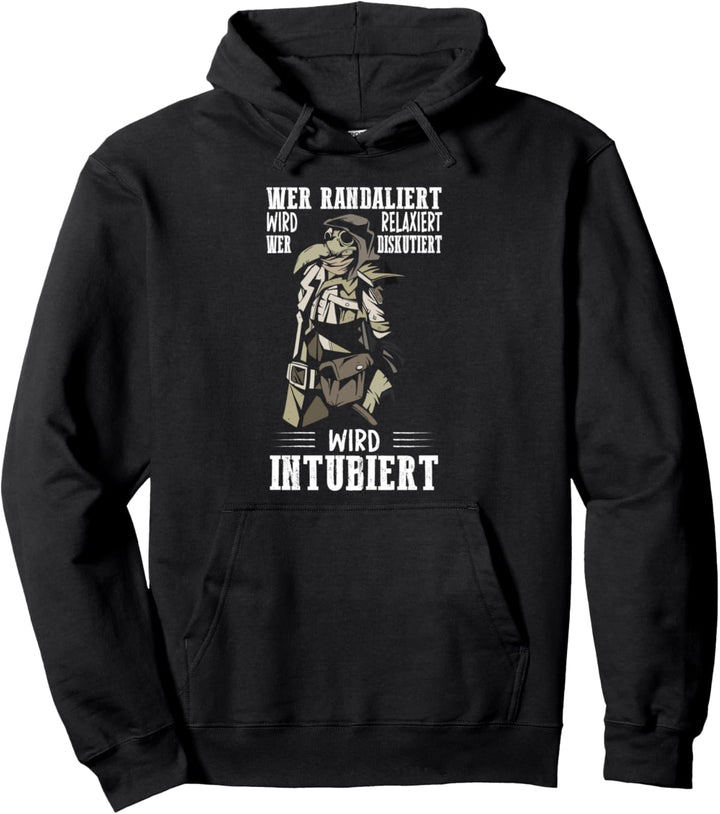 wer randaliert, Arzt, Pestdoktor, Krankenschwester Spruch Pullover Hoodie