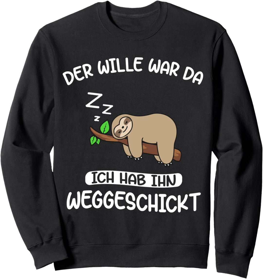 Der Wille War Da Faultier T-Shirt Sloth Chiller Geschenk Sweatshirt