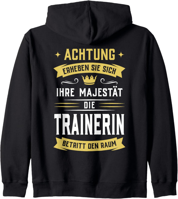 Achtung! Ihre Majestät die Trainerin betritt den Raum - Fun Kapuzenjacke
