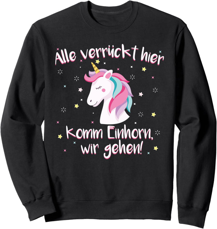 Einhorn lustiger Spruch Party Motto Mädchen Geschenkidee Sweatshirt