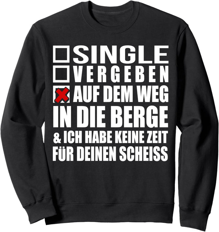 Keine Zeit - muss in die Berge - Lustiges Wandern Sweatshirt