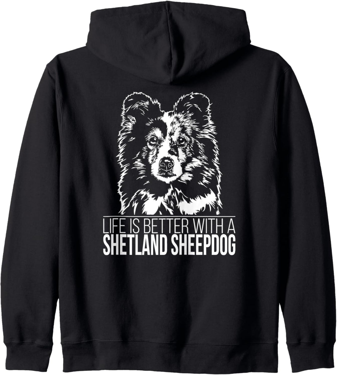 Shetland Sheepdog life is better Hund Hundespruch Hunde Kapuzenjacke