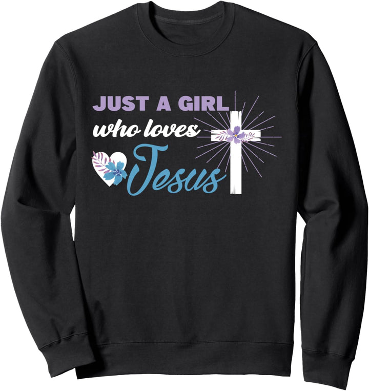 Lustige Kreuz Christian Just A Girl Who Loves Jesus Sweatshirt