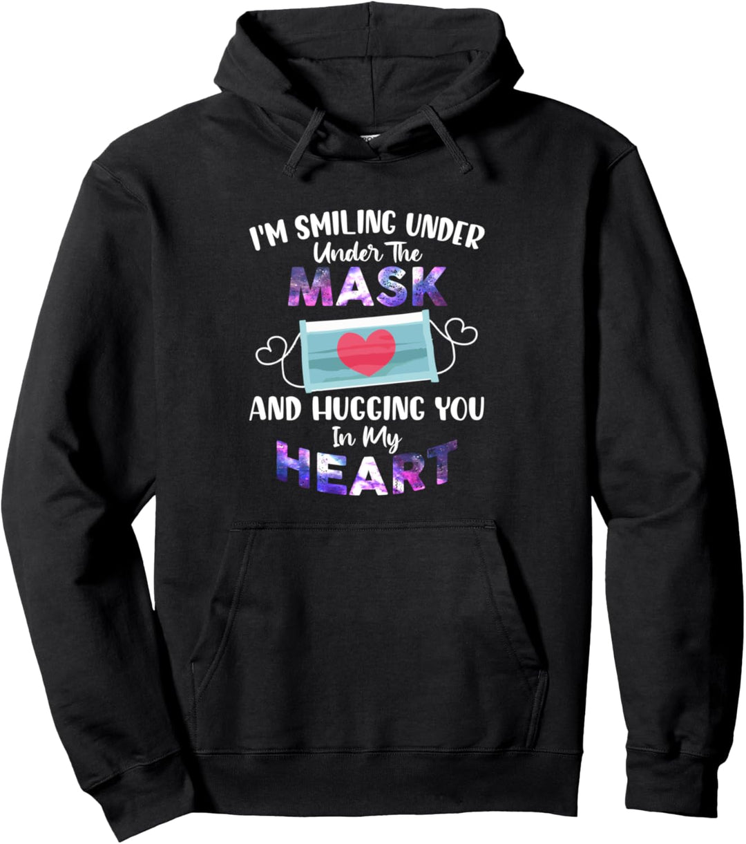 Ich würdeele unter der Maske und umarme dich in mein Herzen Pullover Hoodie