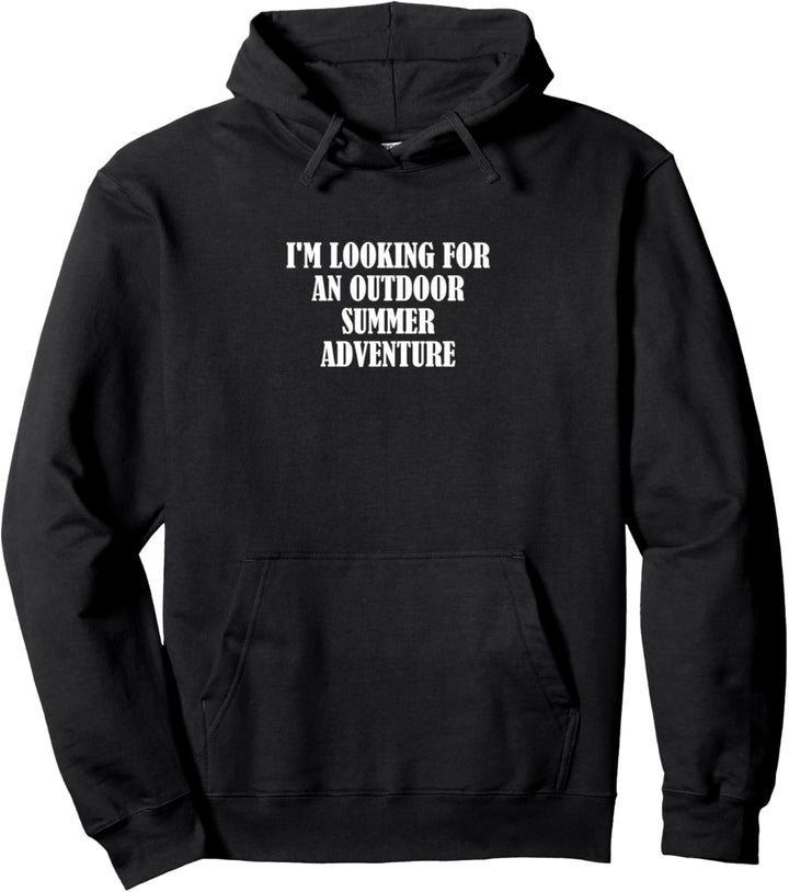 Ich suche ein Outdoor-Sommerabenteuer Pullover Hoodie