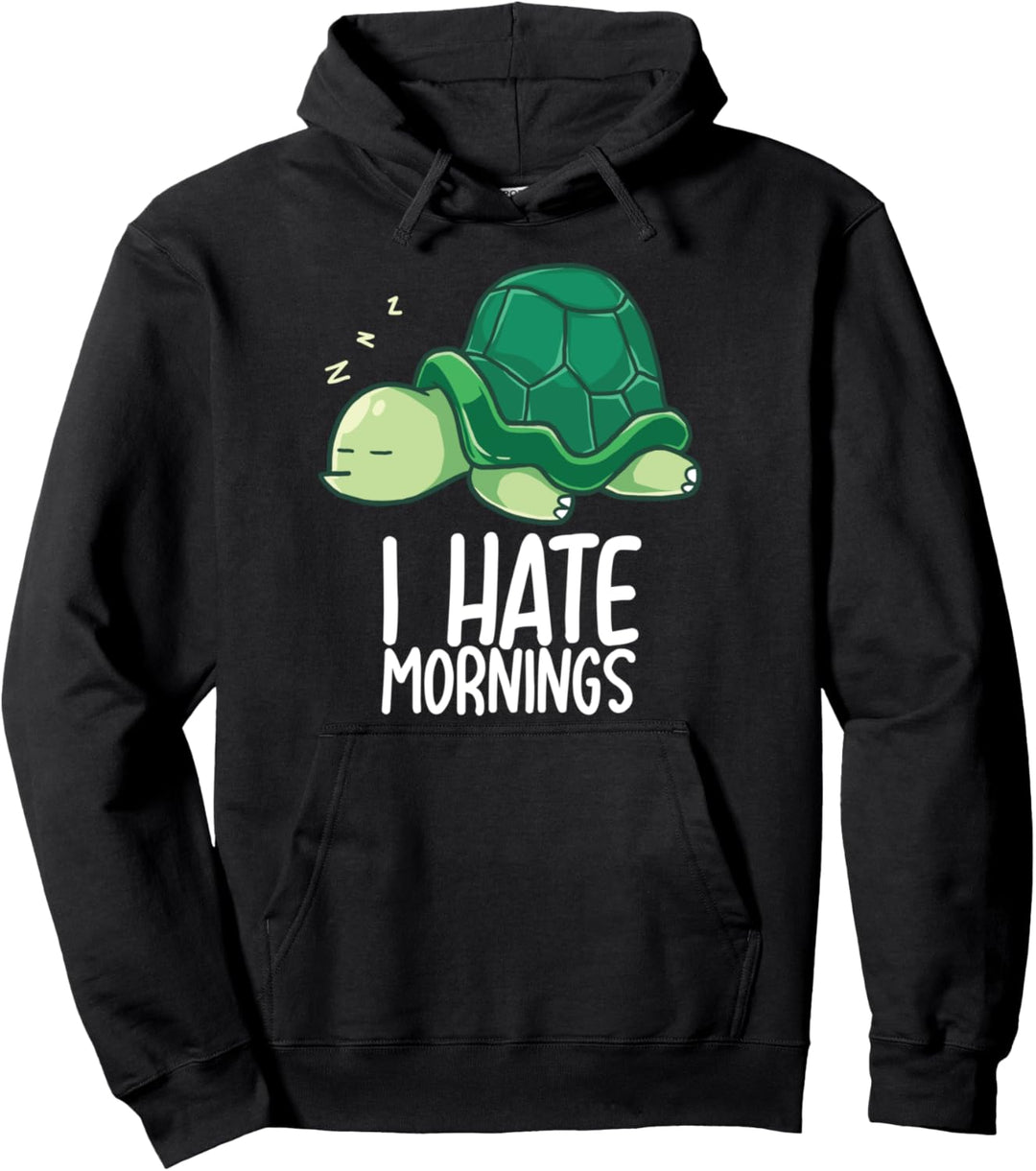 I Hate Mornings Schlafende Schilkdkröte Turtle Nap Schlaf Pullover Hoodie