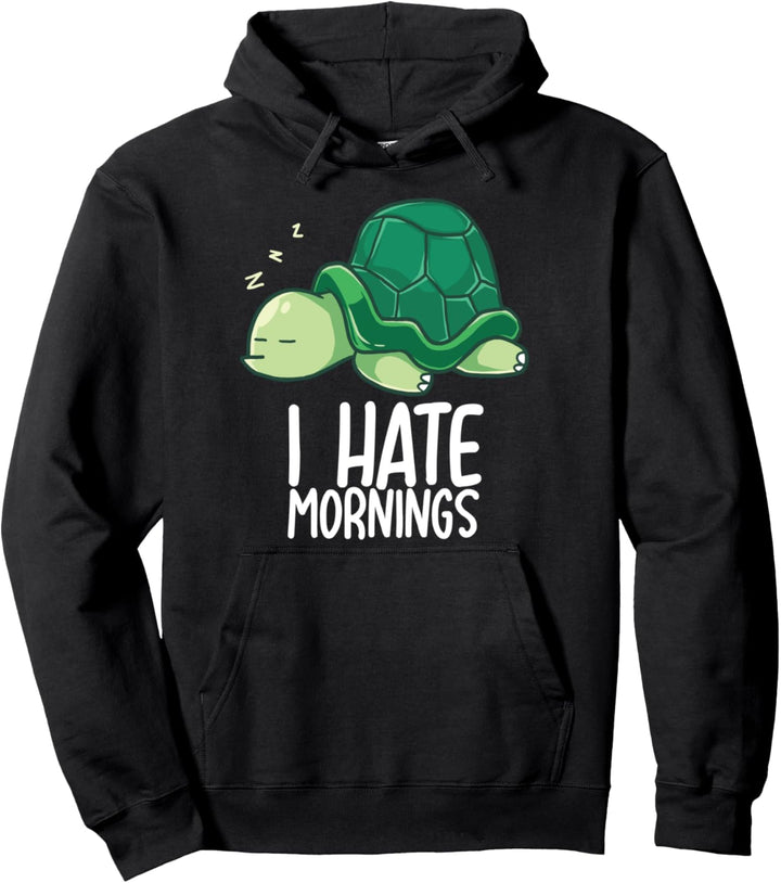 I Hate Mornings Schlafende Schilkdkröte Turtle Nap Schlaf Pullover Hoodie