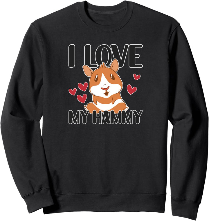I Love My Hammy lustiger Hamster Spruch mit Herz Sweatshirt