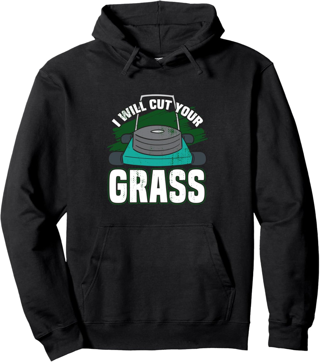 Funny I'll Cut your Grass Lawn Mower Landscapes Pullover Hoodie
