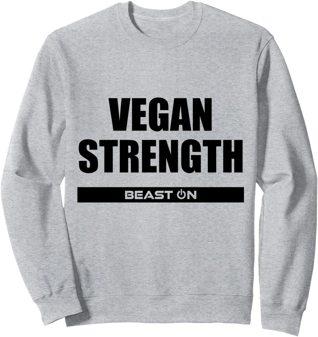 Vegan Strength Fitness Bodybuilding Gym Motivation Sprüche Sweatshirt