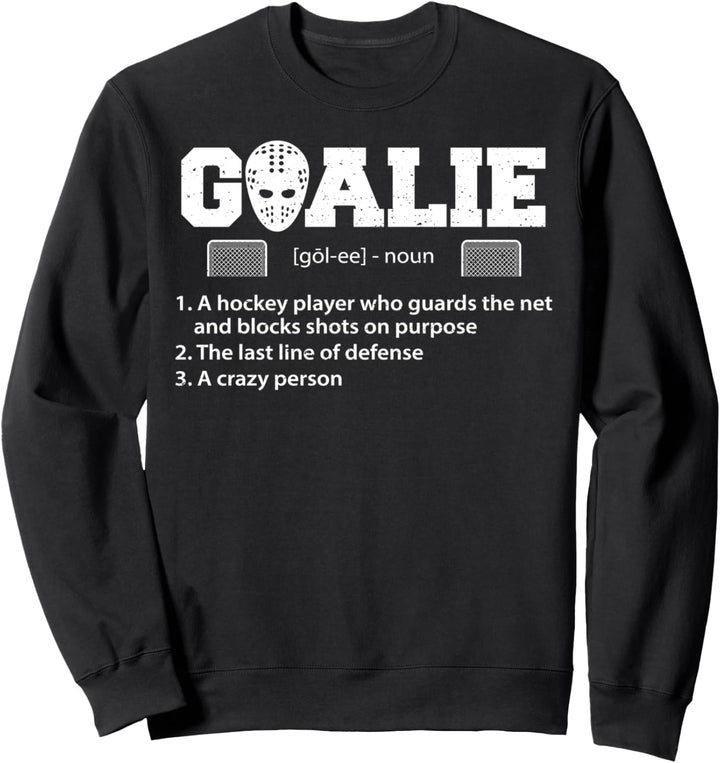 Eishockeytorwart: Goalie Definition - Eishockey Sweatshirt