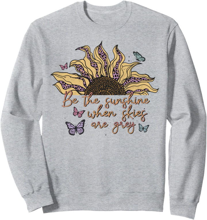 Sunflower Motivational Spruch Tee Be the Sunshine Vintage Sweatshirt