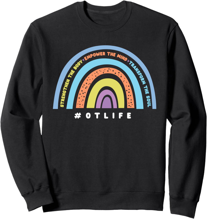 OT Occupational Therapy Life Rainbow Ergotherapeutin Sweatshirt