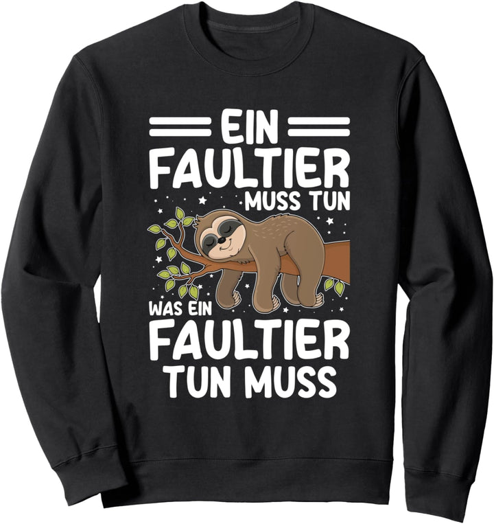 Ein Faultier Muss Tun Was Ein Faultier Tun Muss Schlafen Sweatshirt