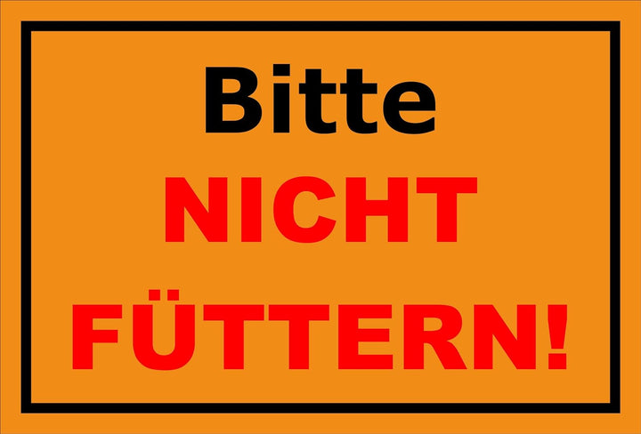 Melis-Folienwerkstatt Schild - Bitte Nicht füttern - 60x40cm | Bohrlöcher | 3mm Aluverbund – S00039-
