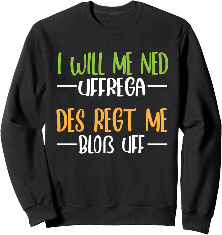 Schwäbischer Dialekt Sprüche Schwabenland Sprache - Schwaben Sweatshirt