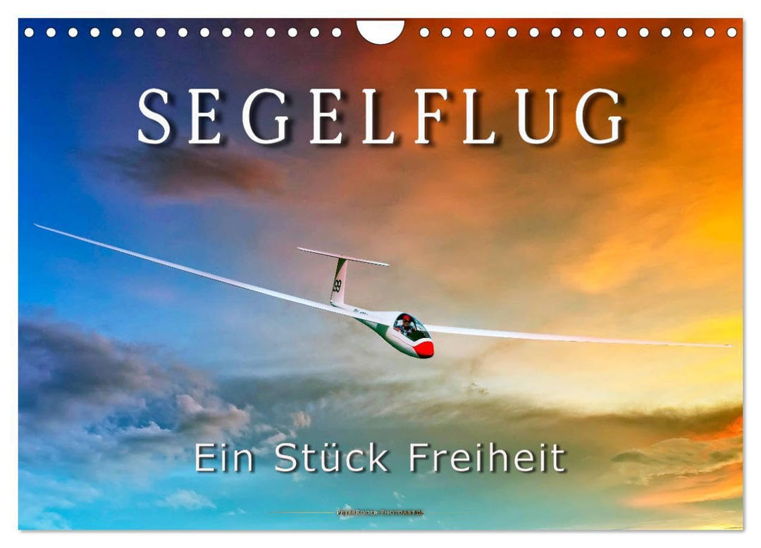 Segelflug, ein Stück Freiheit (Wandkalender 2026 DIN A4 quer), CALVENDO Monatskalender: Segelfliegen