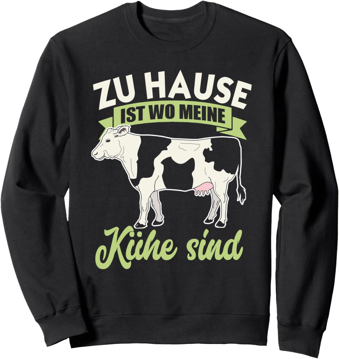 Zu Hause ist wo meine Kühe sind Landwirt Bauer Geschenk Sweatshirt