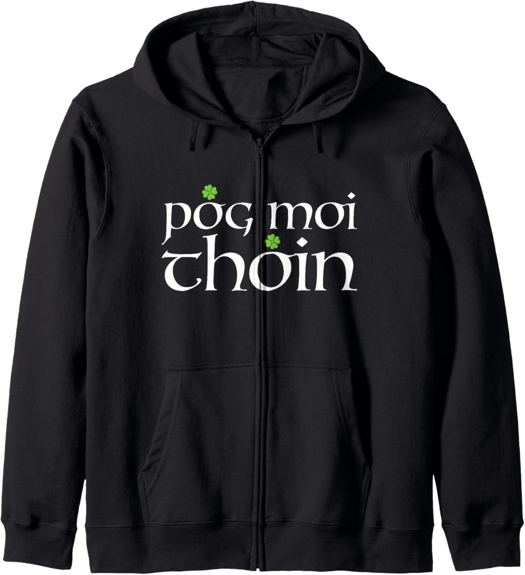 Irish Saint Patrick's Day Kiss My Ass Pog Moi Thoin Kapuzenjacke