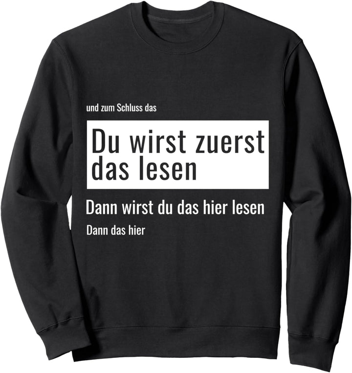 Du wirst zuerst das lesen - dann das - dann hier - Lustig Sweatshirt