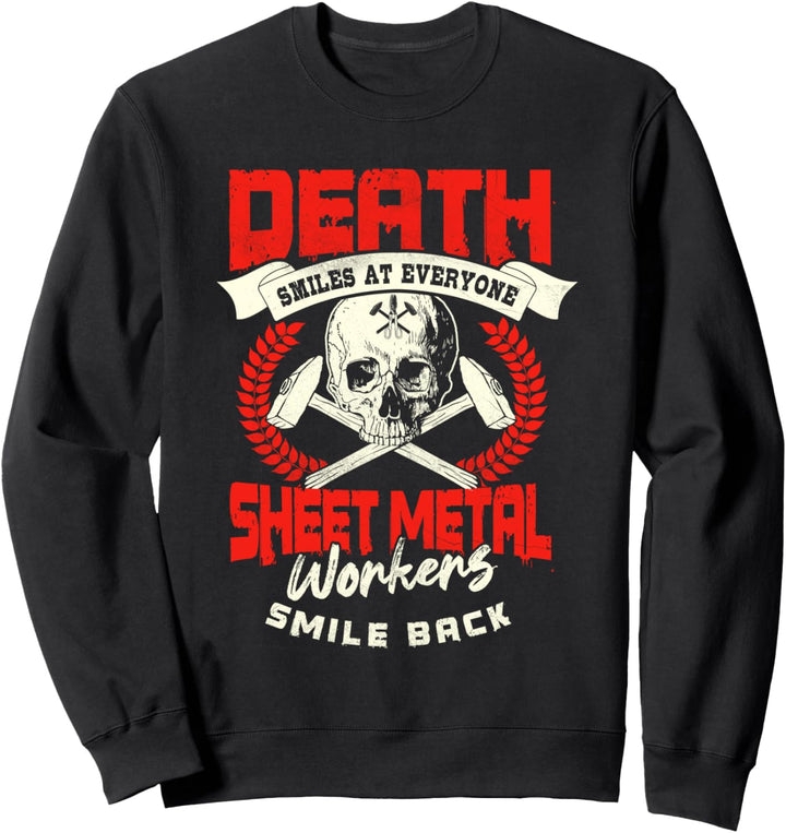 Blecharbeiter-Geschenke Wir lächeln zurück in den Tod Sweatshirt