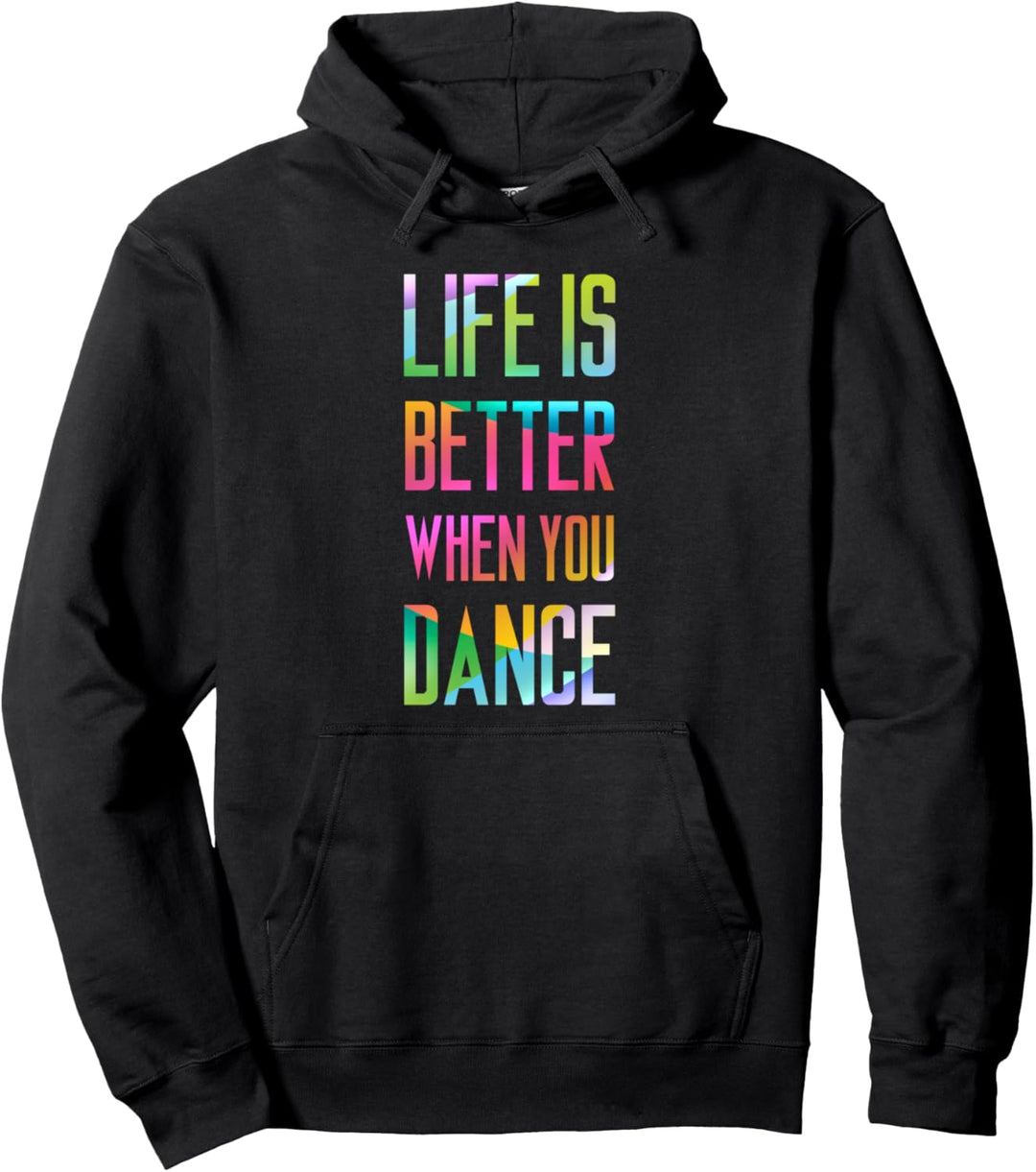 Life Is Better When You Dance Cooles Tänzer-Geschenk #2 Pullover Hoodie