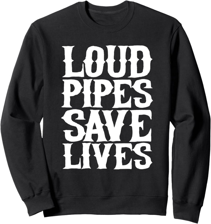 Loud Pipes Save Lives Motorrad Tuning Biker Motorradfahrer Sweatshirt