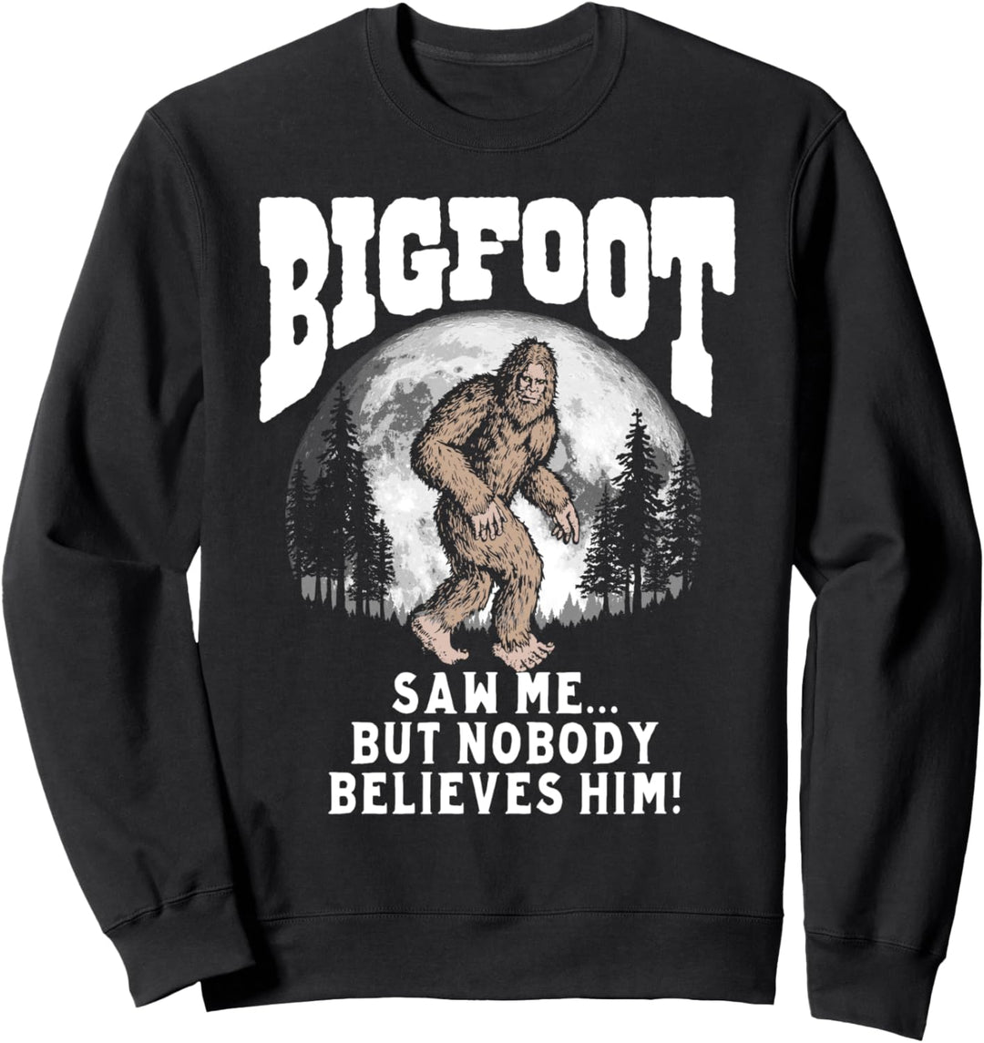Bigfoot Saw Me But Nobody Believes Him Funny Sasquatch Moon Sweatshirt