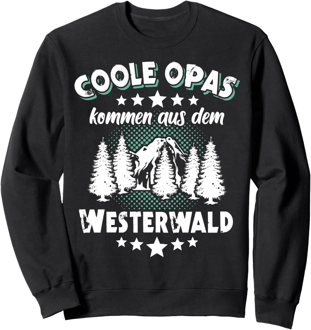Lustiger Westerwälder Opas Spruch Rheinland Pfalz Sweatshirt