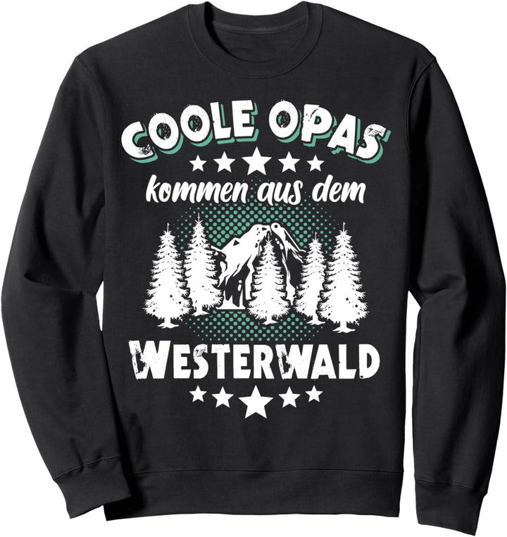 Lustiger Westerwälder Opas Spruch Rheinland Pfalz Sweatshirt