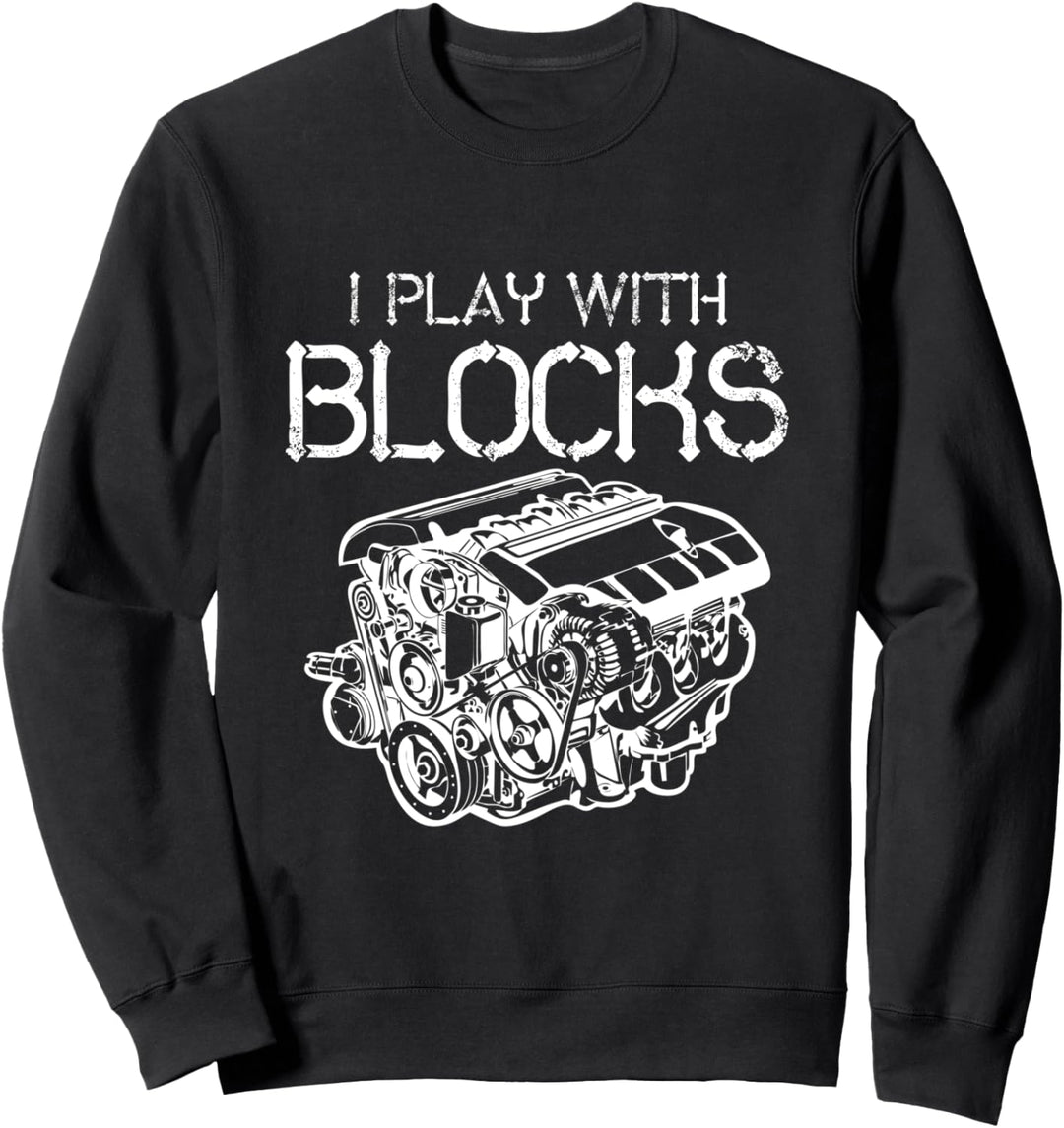 I Play With Blocks Mechaniker Motor Block Auto Mechaniker Geschenk Sweatshirt
