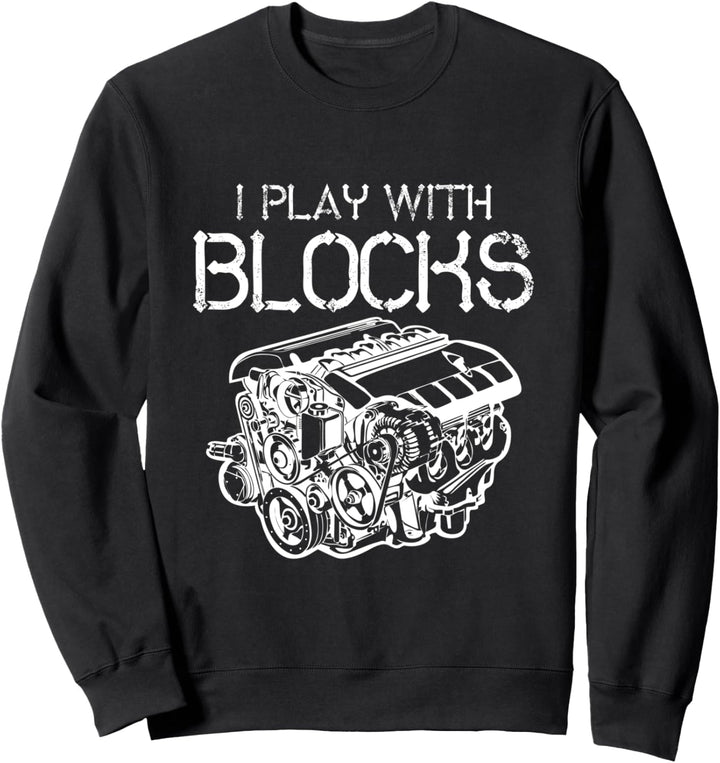 I Play With Blocks Mechaniker Motor Block Auto Mechaniker Geschenk Sweatshirt