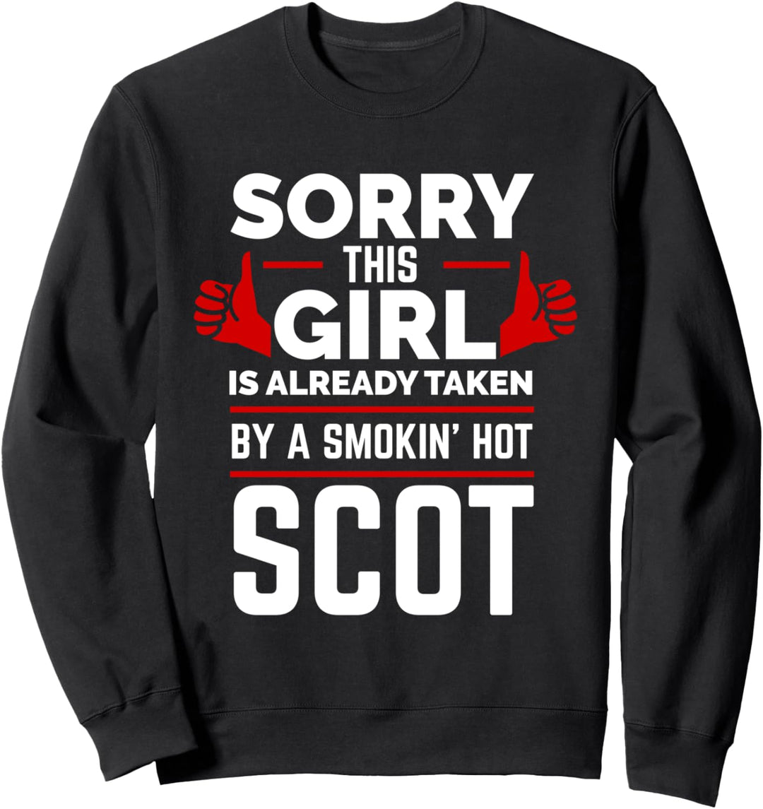 Sorry dieses Mädchen ist genommen Rauchen Hot Scot Scotland Scotland Scotland Sweatshirt