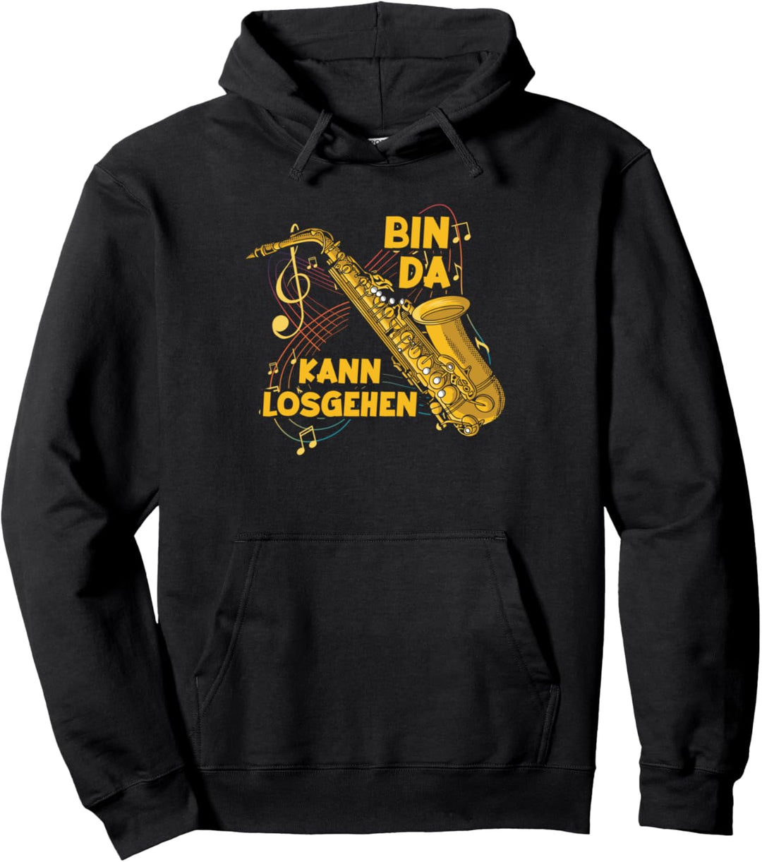 Bin da kann losgehen Saxophonspieler Saxophon Pullover Hoodie