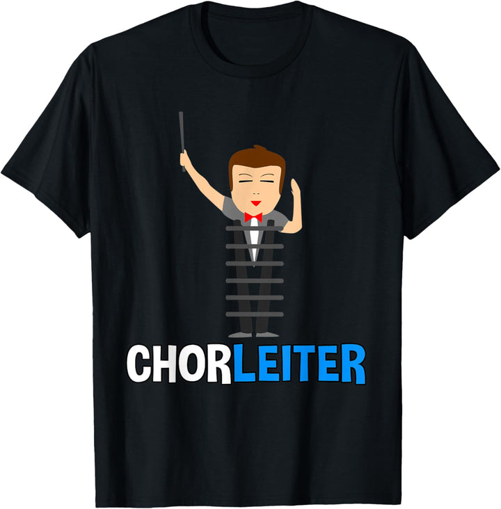 ChorLeiter - witziges Geschenk Dirigent Chormusiker T-Shirt